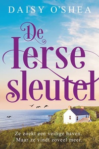 De Ierse sleutel: Ze zoekt een veilige haven. Maar ze vindt zoveel meer