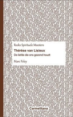 Spirituele Meesters - Thérèse van Lisieux