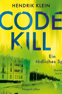 Code Kill – Ein tödliches Spiel: Thriller  | Nervenkitzel bis zur letzten Seite | Für Fans von Sebastian Fitzek, Jussi-Adler Olsen und Jan Beck