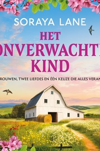 Het onverwachte kind: Twee vrouwen, twee liefdes en één keuze die alles verandert...