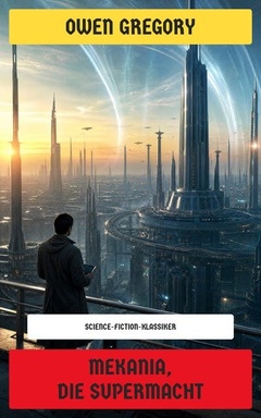 Mekania, die Supermacht: Science-Fiction-Klassiker