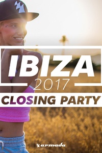 Ibiza Closing Party 2017 - Armada Music