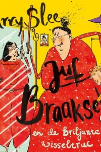 Juf Braaksel en de briljante wisseltruc: Deel 9