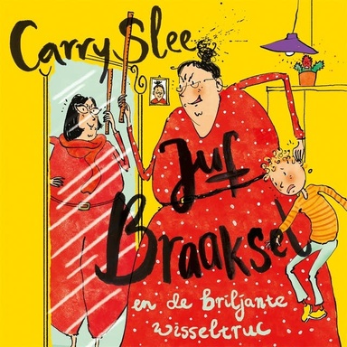 Juf Braaksel en de briljante wisseltruc: Deel 9
