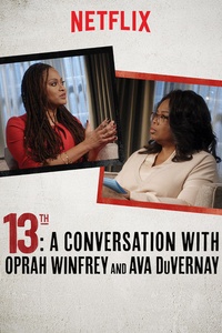 13TH: A Conversation With Oprah Winfrey and Ava DuVernay