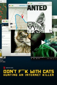 Don't F**k With Cats: Hunting an Internet Killer