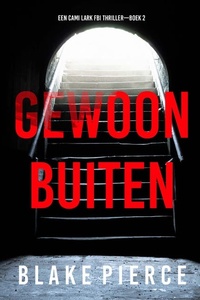 Gewoon Buiten (Een Cami Lark FBI Thriller—Boek 2)