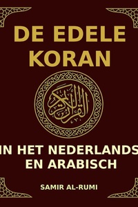 De Edele Koran: In Het Nederlands En Arabisch