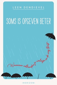 Soms is opgeven beter