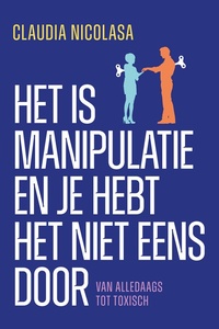 Het is manipulatie en je hebt het niet eens door