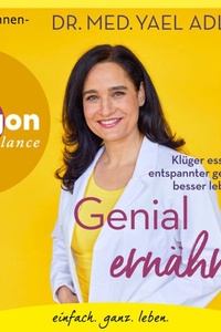 Genial ernährt! - Klüger essen, entspannter genießen, besser leben (Ungekürzte Autorinnenlesung)