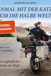 Einmal mit der Katze um die halbe Welt: Meine unglaublichen Erlebnisse mit Mogli