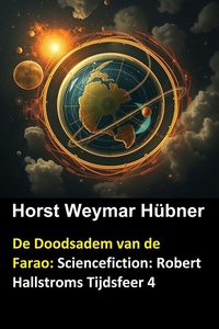 De Doodsadem van de Farao: Sciencefiction: Robert Hallstroms Tijdsfeer 4