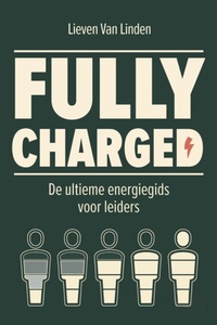 Fully Charged: De ultieme energiegids voor leiders