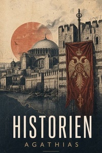 Historien: Spätantike Chronik der justinianischen Epoche