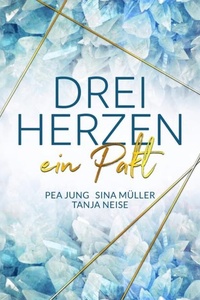 ein Pakt (3hearts2gether 1) - Drei Herzen, Band 1 (ungekürzt)