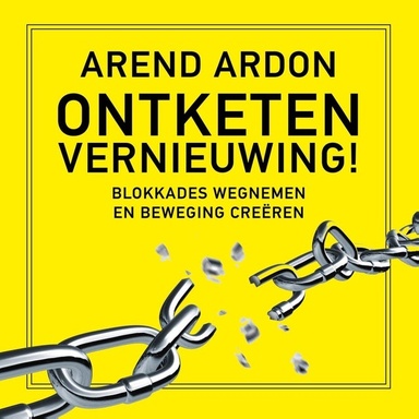 Ontketen vernieuwing!: Blokkades wegnemen en beweging creëren