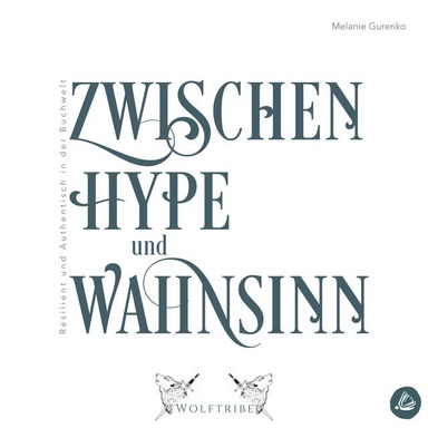 Zwischen Hype und Wahnsinn: Resilient und Authentisch in der Buchwelt