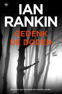 John Rebus 18 - Gedenk de doden