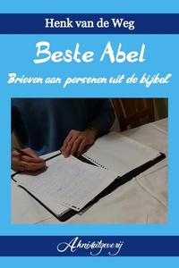 Beste Abel: Brieven aan personen uit de bijbel