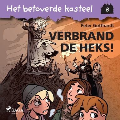 Het betoverde kasteel 8 – Verbrand de heks!