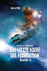 Das letzte Schiff der Föderation, Band 2: Action Edition