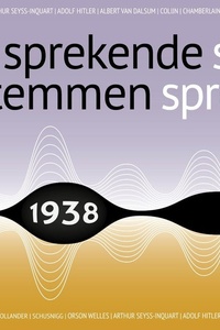 Sprekende stemmen 1938: Luister naar het verleden
