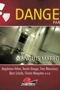 Danger, Part 31: Sanguis matronae (ungekürzt)