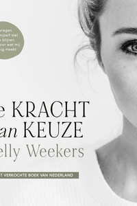 De kracht van keuze: De vragen die ik mijzelf stel om te blijven kiezen voor wat mij gelukkig maakt