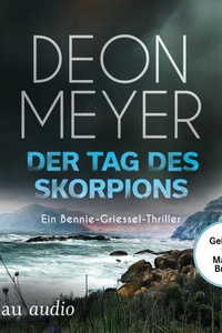 Der Tag des Skorpions - Ein Bennie-Griessel-Thriller - Benny Griessel Romane, Band 10 (Ungekürzt)