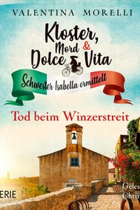 Tod beim Winzerstreit - Kloster, Mord und Dolce Vita - Schwester Isabella ermittelt - Tod beim Winzerstreit, Folge 35 (Ungekürzt)