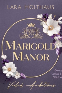 Marigold Manor 2: Veiled Ambitions: High Society Suspense Romance in britischem Setting