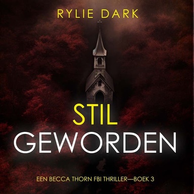 Stil Geworden (Een Becca Thorn FBI Thriller—Boek 3)