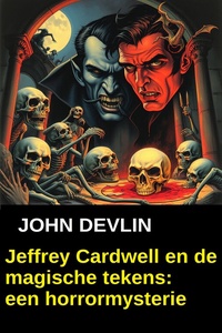 Jeffrey Cardwell en de magische tekens: een horrormysterie