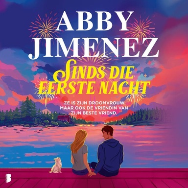 Sinds die eerste nacht: Ze is zijn droomvrouw. Maar ook de vriendin van zijn beste vriend.