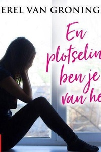 En plotseling ben je van hem