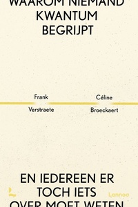 Waarom niemand kwantum begrijpt