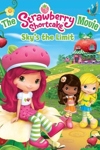 The Strawberry Shortcake Movie: Sky's the Limit