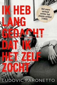 IK HEB LANG GEDACHT DAT IK HET ZELF ZOCHT