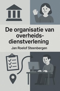 DE ORGANISATIE VAN OVERHEIDSDIENSTVERLENING