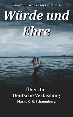 Würde und Ehre: Über die Deutsche Verfassung