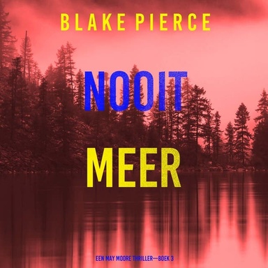 Nooit Meer Leven (Een May Moore Thriller—Boek 3)