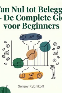 Van Nul tot Belegger — De Complete Gids voor Beginners