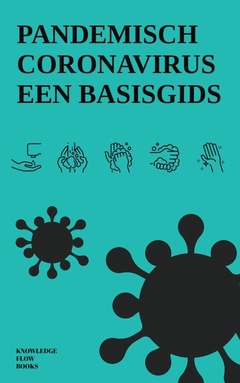 Management & Bedrijfsstudies Serie - Pandemisch Coronavirus: Een Basisgids