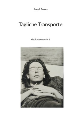 Tägliche Transporte: Gedichte Auswahl 1