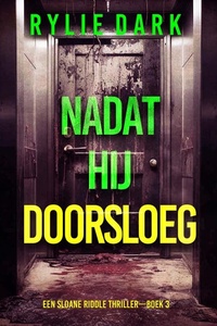 Nadat Hij Doorsloeg (Een Sloane Riddle Thriller—Boek 3)