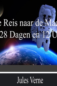 De Reis naar de Maan in 28 Dagen en 12 Uren