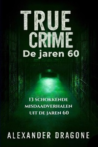 True Crime - De jaren 60