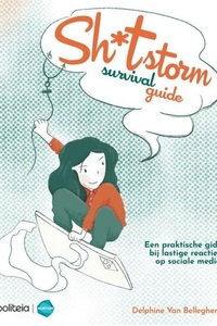 De Sh*tstorm survival guide: een praktische gids bij lastige reacties op sociale media