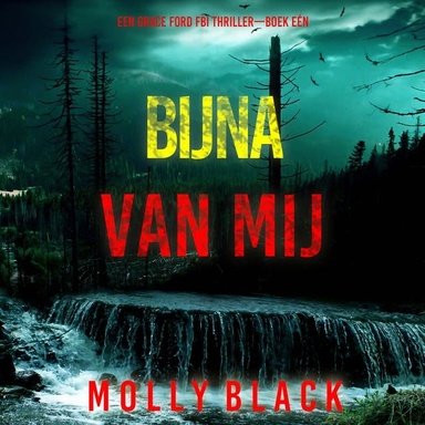 Bijna Van Mij (Een Grace Ford FBI Thriller—Boek Eén)